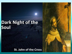 Dark night of soul ,By St.John of the Cross ---Part 5--- 14-05-2014.