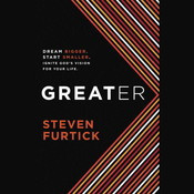 Greater: Dream Bigger. Start Smaller. Ignite God’a Vision for Your ...