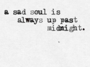 sad soul is always up past midnight