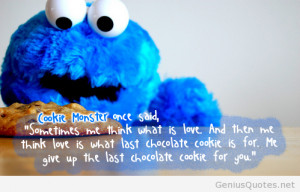 Cookie monster february 2014 quote / Genius Quotes