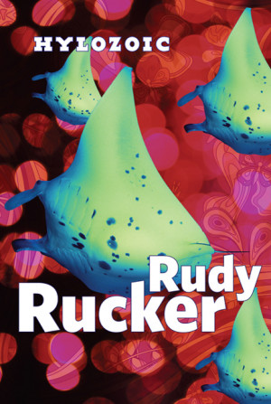 Rudy Rucker Hylozoic