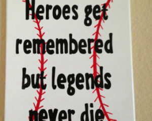 ... legends never die. Field of dreams. Baseball. 9 x 12 canvas sign quote