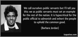 ... admonish and exhort the people to uphold the common good. - Barbara