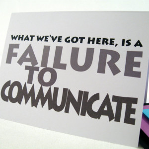 ... Failure to Communicate - Apology - Paul Newman Quote - Free Shipping