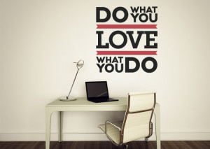 Do What You Love Love What You Do - Quote Wall Decal - Quote - Word ...