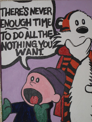 need to do a companion painting now, with my new favorite Calvin quote ...