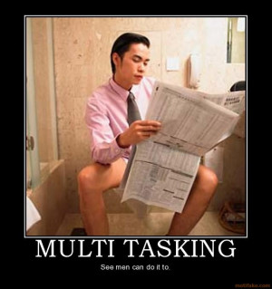 Multi Tasking...