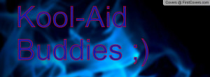 Kool-Aid Buddies Profile Facebook Covers