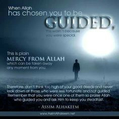 Guidance is Mercy from Allah. Don't look down at others not guided, as ...
