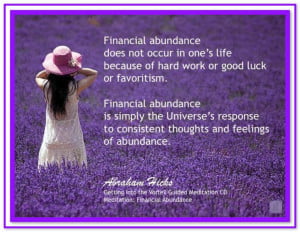 ... of abundance. Abraham-Hicks Quotes (AHQ3054) #money #abundance