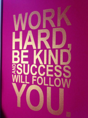 Gold motivational quote print Work hard, be kind and success will ...