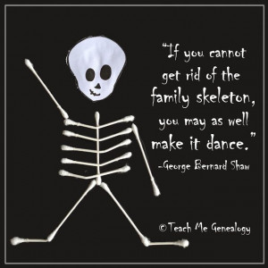 ... family skeleton, you may as well make it dance.