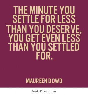 ... maureen dowd more inspirational quotes love quotes success quotes