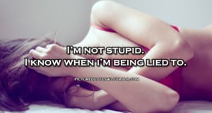 Quotes About Lying Boyfriends Filed under stupid lied lying