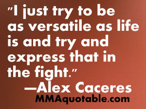 just try to be as versatile as life is and try and express that in ...