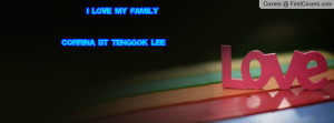 love my family ^^ Corrina Bt Tenggok@ Lee Facebook Quote Cover ...