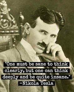 Nikola Tesla, he's either ENTP or INTJ, either way he's the greatest ...