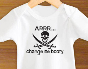 Arrrr... Change Me Booty Pirate Fun ny Saying Baby One Piece Bodysuit ...