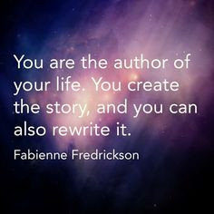 ... You create the story, and you can also rewrite it. #quote #inspiration