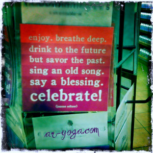 enjoy breathe deep drink to the future but savor the past sing an old ...