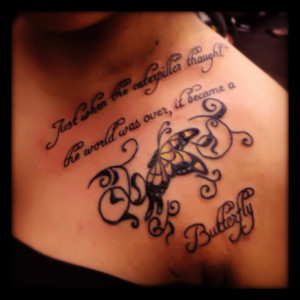 ... world was over it became a butterfly. Butterfly quote tattoo - Mimi V
