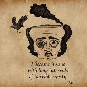 ... Insanity, Horrible Sanity, Edgar Allan Poe, Quotes, Art, Book, Edgar