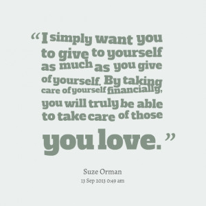 Quotes Picture: i simply want you to give to yourself as much as you ...