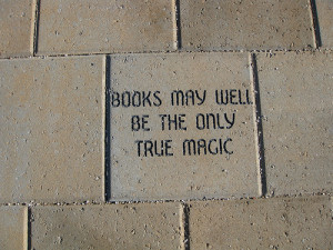 Books May Well Be The Only True Magic - Books Quotes