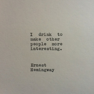 Ernest Hemingway Drinking Quote Hand Typed On Typewriter