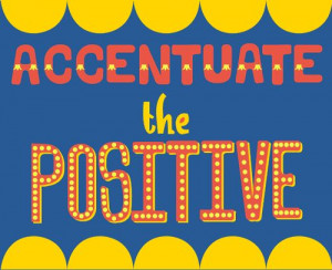 accentuate the positive #quote