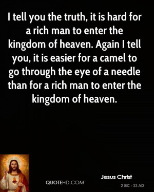 jesus-christ-jesus-christ-i-tell-you-the-truth-it-is-hard-for-a-rich ...