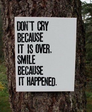 Inspirational Graduation Quote. Don’t cry because it is over, smile ...