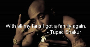Tupac shakur, quotes, sayings, about yourself, fans, family