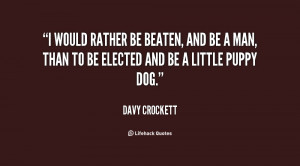 quote-Davy-Crockett-i-would-rather-be-beaten-and-be-76238.png