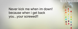 never_kick_me_when-37055.jpg?i