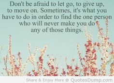 break up quotes moving on dont be afraid to let goto give upto move on ...