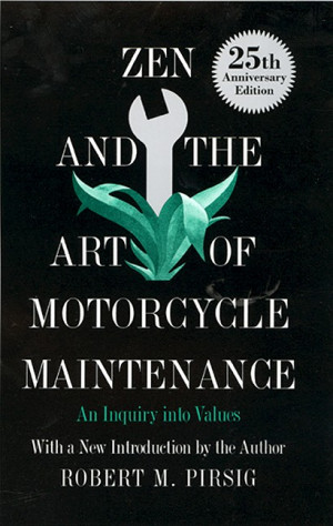 Zen And The Art Of Motorcycle Maintenance Quotes