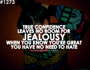 kushandwizdom confidence hate jealousy