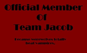 Team Jacob (Jacob ftw!)