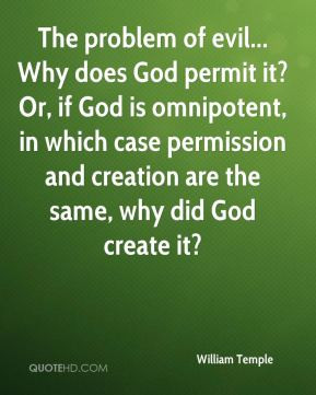 Temple - The problem of evil... Why does God permit it? Or, if God ...