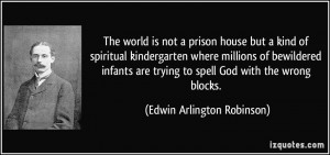 ... bewildered infants are trying to spell God with the wrong blocks