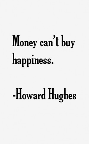Howard Hughes Quotes amp Sayings