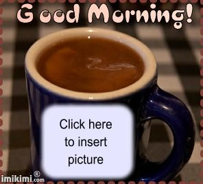 Funny Morning Coffee | ... Personalized MySpace Good Morning Comments ...