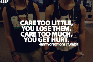 care-too-little-you-lose-them-care-too-much-you-get-hurt-sarcasm-quote ...