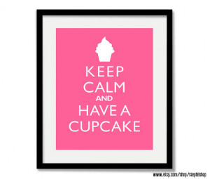 SALE // Keep Calm and Eat A Cupcake Quote Print 8x10 // home decor ...