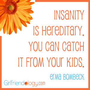 Erma Bombeck Quotes