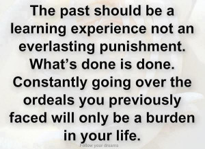The past is a learning experience inspirational quote