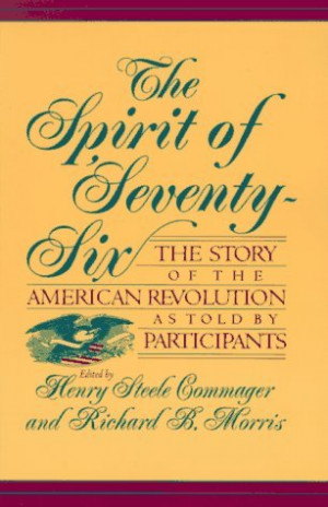 The Spirit Of Seventy-six: The Story Of The American Revolution As ...