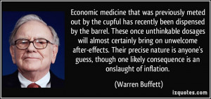 ... one likely consequence is an onslaught of inflation. - Warren Buffett