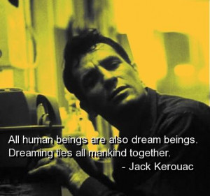 quotes about humanity | jack-kerouac-quotes-sayings-human-dream-beings ...